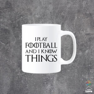 I play football and I know things