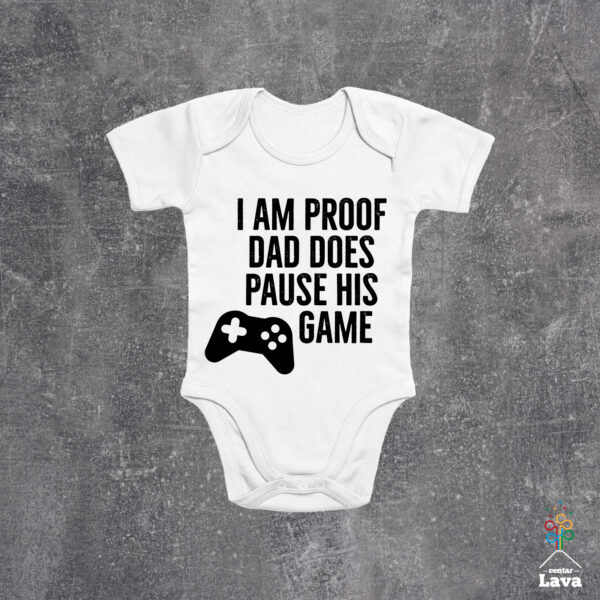 I am proof dad does pause his game