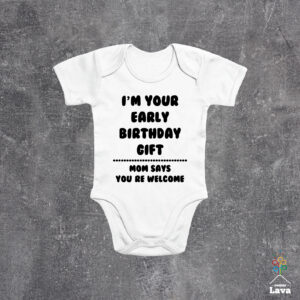 I'm your early birthday gift