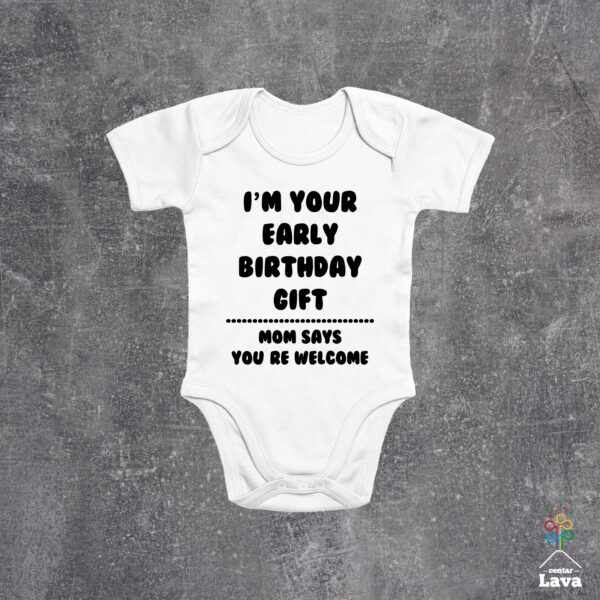 I'm your early birthday gift