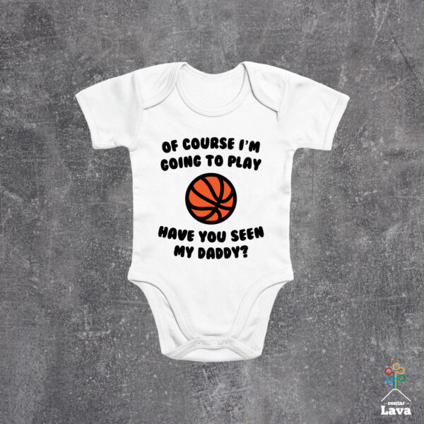 Of course I'm going to play basketball