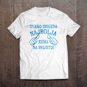 ovako izgleda najbolja kuma na svijetu majica