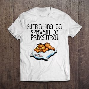 sutra ima da spavam do preksutra majica