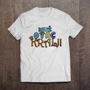 muž otac kralj majica