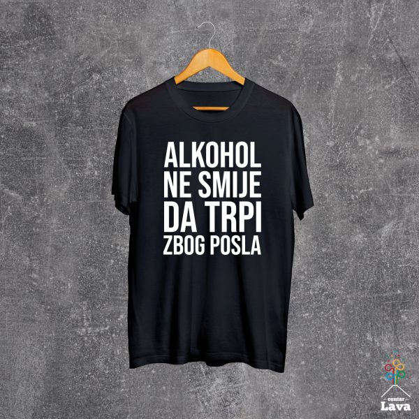 alkohol ne smije da trpi majica