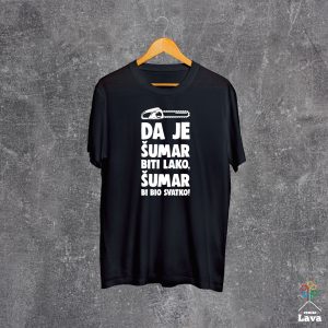 da je šumar biti lako majica