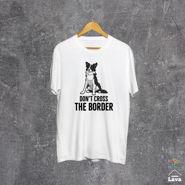 don't cross the border majica