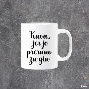 kava jer je prerano za gin šalica