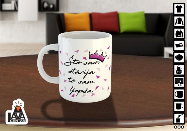 što sam starija to sam ljepša šalica