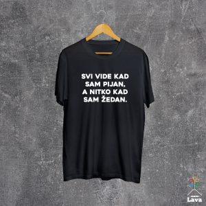 svi vide kad sam pijan majica