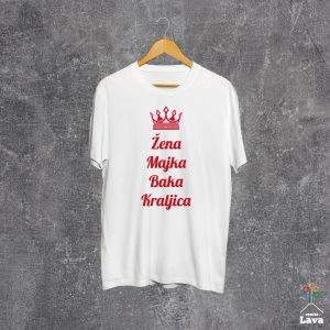 žena majka baka kraljica majica
